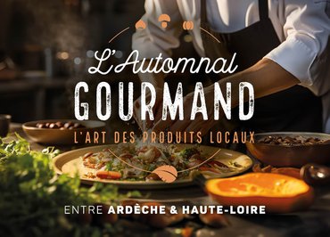 L'Automnal gourmand, between Ardèche and Haute-Loire