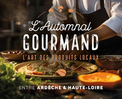 L'Automnal gourmand, between Ardèche and Haute-Loire